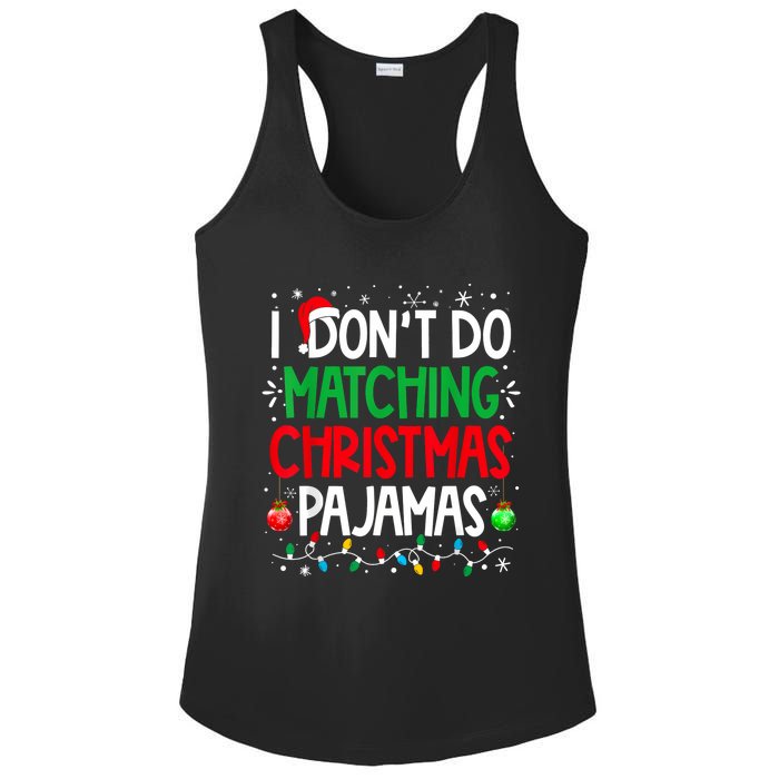 I DonT Do Matching Christmas Pajamas Funny Family Christmas Ladies PosiCharge Competitor Racerback Tank