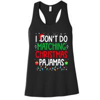 I DonT Do Matching Christmas Pajamas Funny Family Christmas Women's Racerback Tank