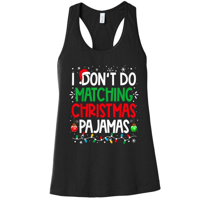 I DonT Do Matching Christmas Pajamas Funny Family Christmas Women's Racerback Tank