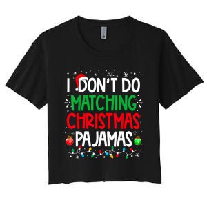 I DonT Do Matching Christmas Pajamas Funny Family Christmas Women's Crop Top Tee