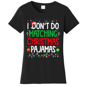 I DonT Do Matching Christmas Pajamas Funny Family Christmas Women's T-Shirt