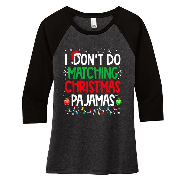 I DonT Do Matching Christmas Pajamas Funny Family Christmas Women's Tri-Blend 3/4-Sleeve Raglan Shirt