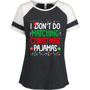 I DonT Do Matching Christmas Pajamas Funny Family Christmas Enza Ladies Jersey Colorblock Tee