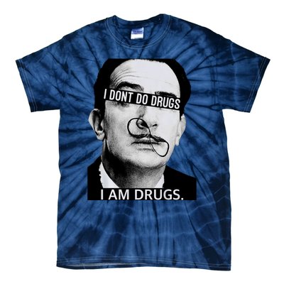 I DonT Do Drugs I Am Drug Tie-Dye T-Shirt