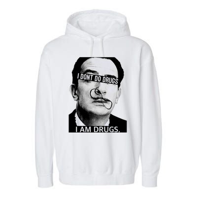 I DonT Do Drugs I Am Drug Garment-Dyed Fleece Hoodie