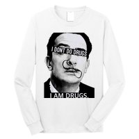 I DonT Do Drugs I Am Drug Long Sleeve Shirt