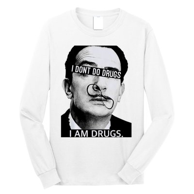 I DonT Do Drugs I Am Drug Long Sleeve Shirt