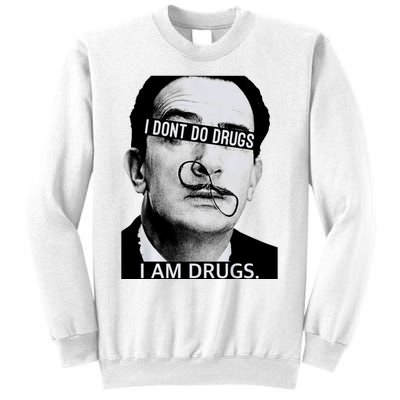 I DonT Do Drugs I Am Drug Sweatshirt