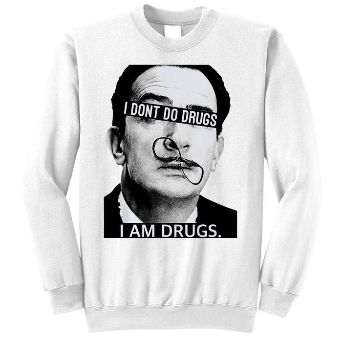 I DonT Do Drugs I Am Drug Sweatshirt