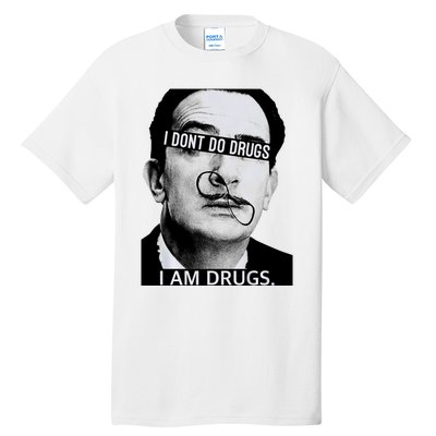 I DonT Do Drugs I Am Drug Tall T-Shirt