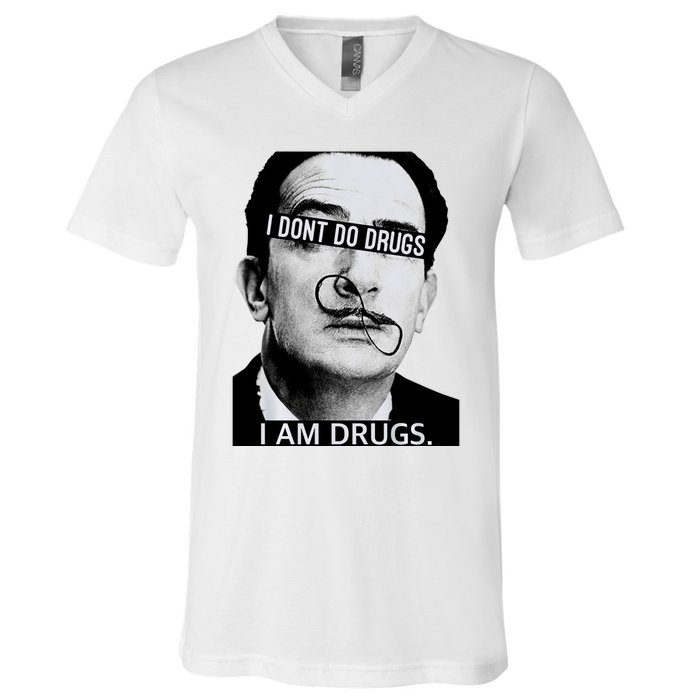 I DonT Do Drugs I Am Drug V-Neck T-Shirt