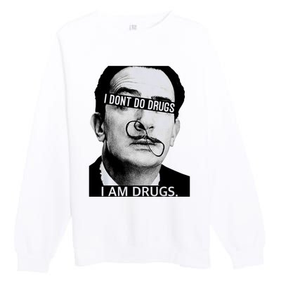 I DonT Do Drugs I Am Drug Premium Crewneck Sweatshirt