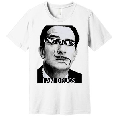 I DonT Do Drugs I Am Drug Premium T-Shirt