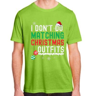 I Don't Do Matching Christmas Outfits Xmas Family Couples  Adult ChromaSoft Performance T-Shirt