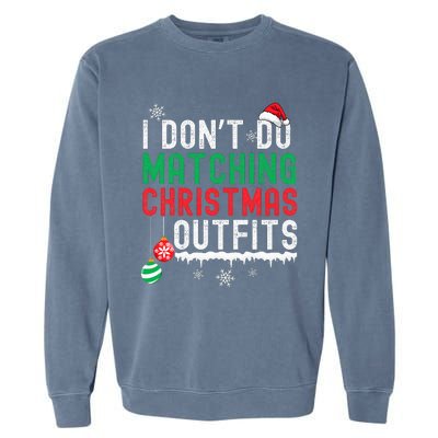 I Don't Do Matching Christmas Outfits Xmas Family Couples  Garment-Dyed Sweatshirt