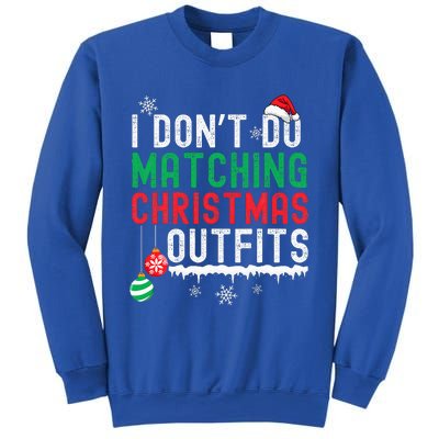 I Don't Do Matching Christmas Outfits Xmas Family Couples  Sweatshirt