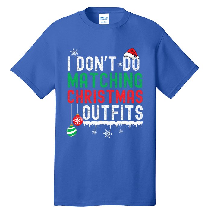 I Don't Do Matching Christmas Outfits Xmas Family Couples  Tall T-Shirt