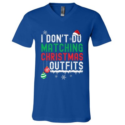 I Don't Do Matching Christmas Outfits Xmas Family Couples  V-Neck T-Shirt