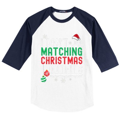 I Don't Do Matching Christmas Outfits Xmas Family Couples  Baseball Sleeve Shirt