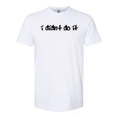 I Didn't Do It Funny Gift Softstyle CVC T-Shirt