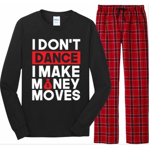 I Don't Dance I Make Money Moves Gift Long Sleeve Pajama Set