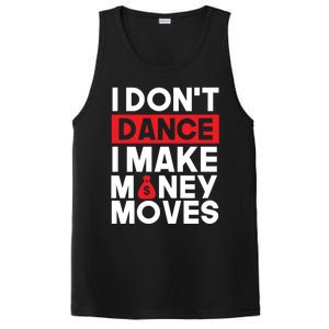 I Don't Dance I Make Money Moves Gift PosiCharge Competitor Tank