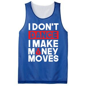 I Don't Dance I Make Money Moves Gift Mesh Reversible Basketball Jersey Tank