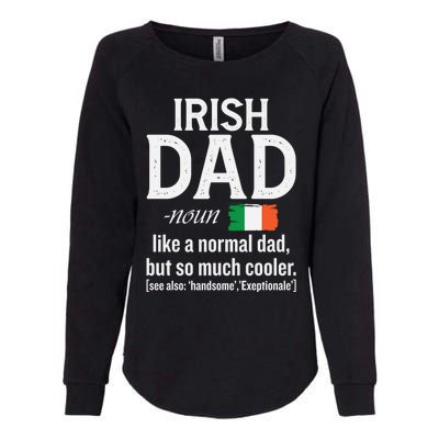 Irish Dad Definition Ireland St Patrick's Day Patriotic Fan Cool Gift Womens California Wash Sweatshirt