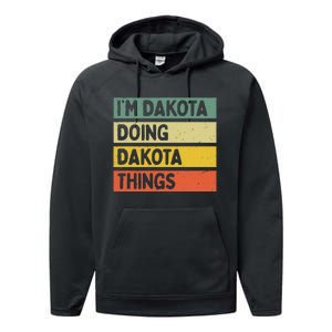 IM Dakota Doing Dakota Things Funny Personalized Quote Performance Fleece Hoodie