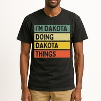IM Dakota Doing Dakota Things Funny Personalized Quote Tall T-Shirt