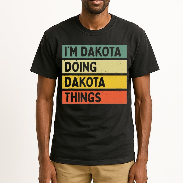 IM Dakota Doing Dakota Things Funny Personalized Quote Tall T-Shirt