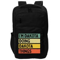 IM Dakota Doing Dakota Things Funny Personalized Quote Impact Tech Backpack