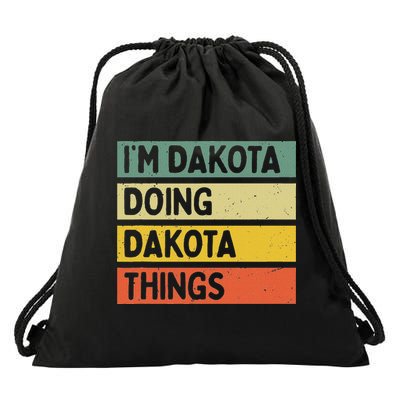 IM Dakota Doing Dakota Things Funny Personalized Quote Drawstring Bag