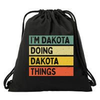 IM Dakota Doing Dakota Things Funny Personalized Quote Drawstring Bag