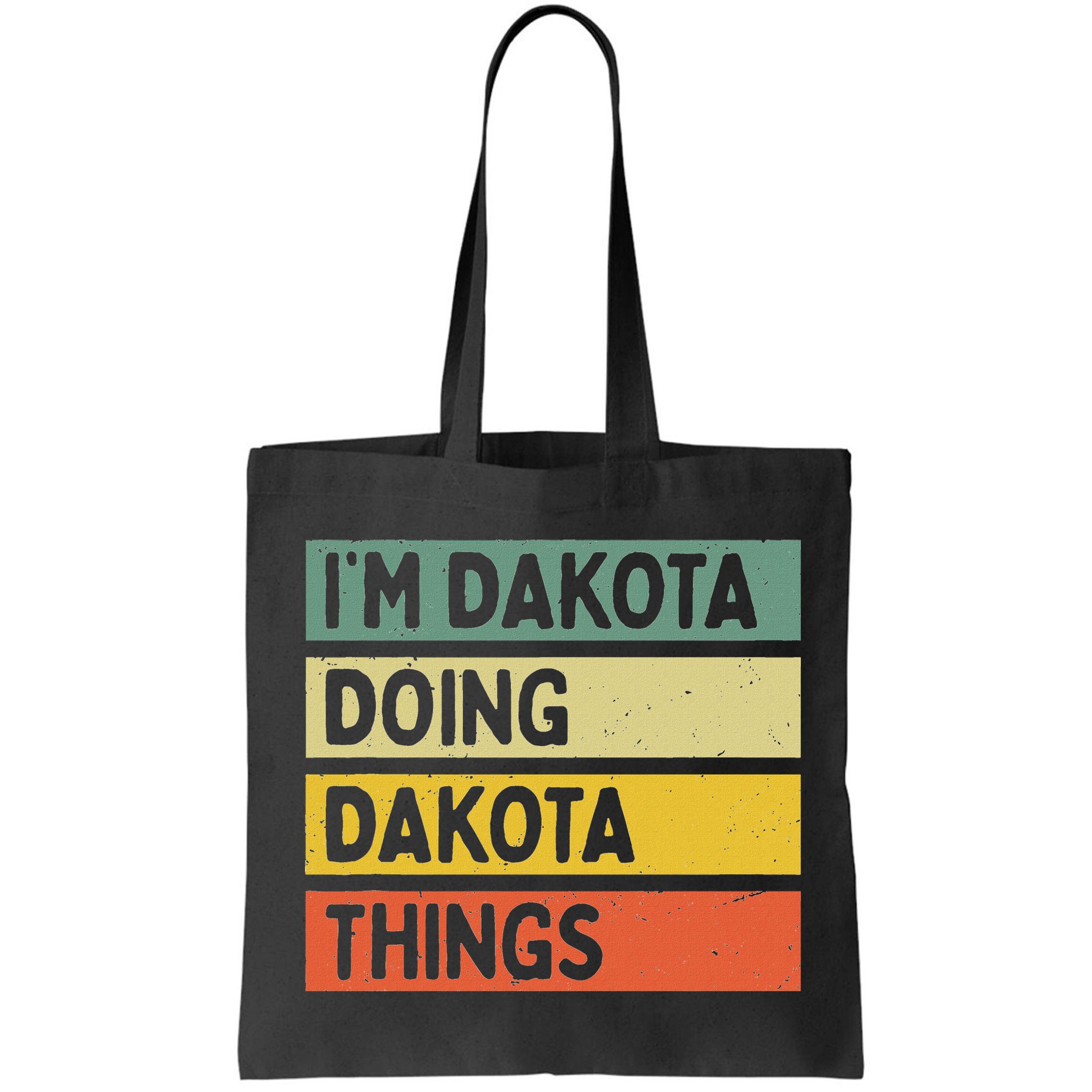 IM Dakota Doing Dakota Things Funny Personalized Quote Bag