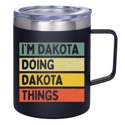 IM Dakota Doing Dakota Things Funny Personalized Quote 12oz Stainless Steel Coffee Mug