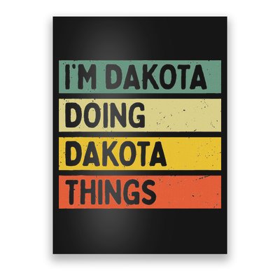 IM Dakota Doing Dakota Things Funny Personalized Quote Poster