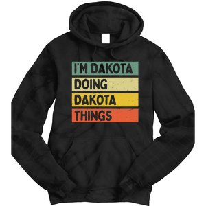 IM Dakota Doing Dakota Things Funny Personalized Quote Tie Dye Hoodie