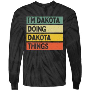 IM Dakota Doing Dakota Things Funny Personalized Quote Tie-Dye Long Sleeve Shirt