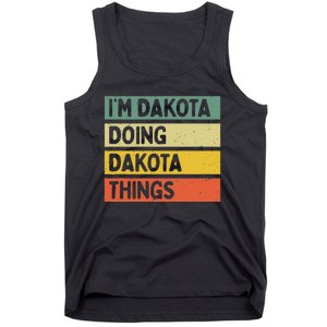 IM Dakota Doing Dakota Things Funny Personalized Quote Tank Top