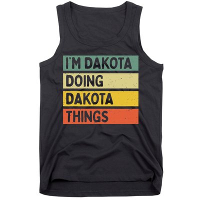 IM Dakota Doing Dakota Things Funny Personalized Quote Tank Top