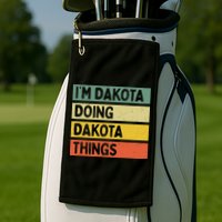 IM Dakota Doing Dakota Things Funny Personalized Quote Golf Towel