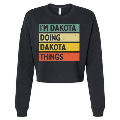 IM Dakota Doing Dakota Things Funny Personalized Quote Cropped Pullover Crew