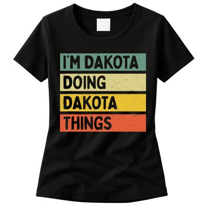 IM Dakota Doing Dakota Things Funny Personalized Quote Womens T-Shirt