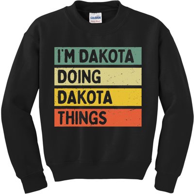 IM Dakota Doing Dakota Things Funny Personalized Quote Kids Sweatshirt