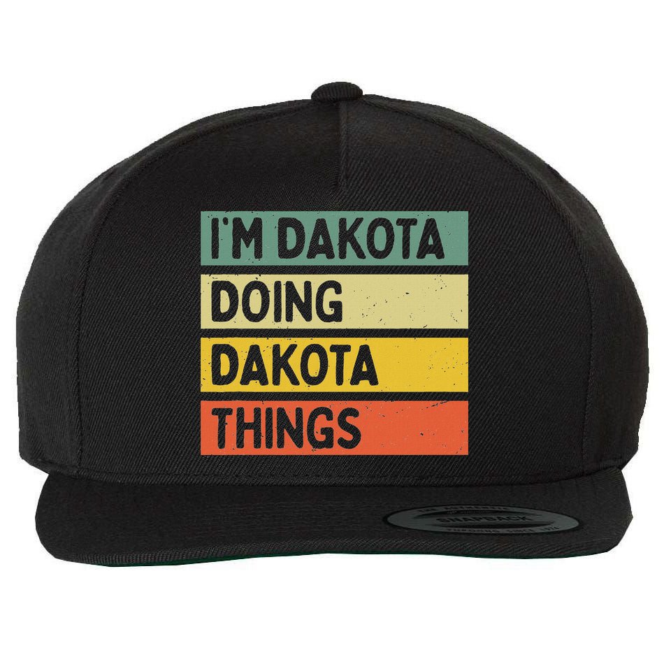 IM Dakota Doing Dakota Things Funny Personalized Quote Wool Snapback Cap