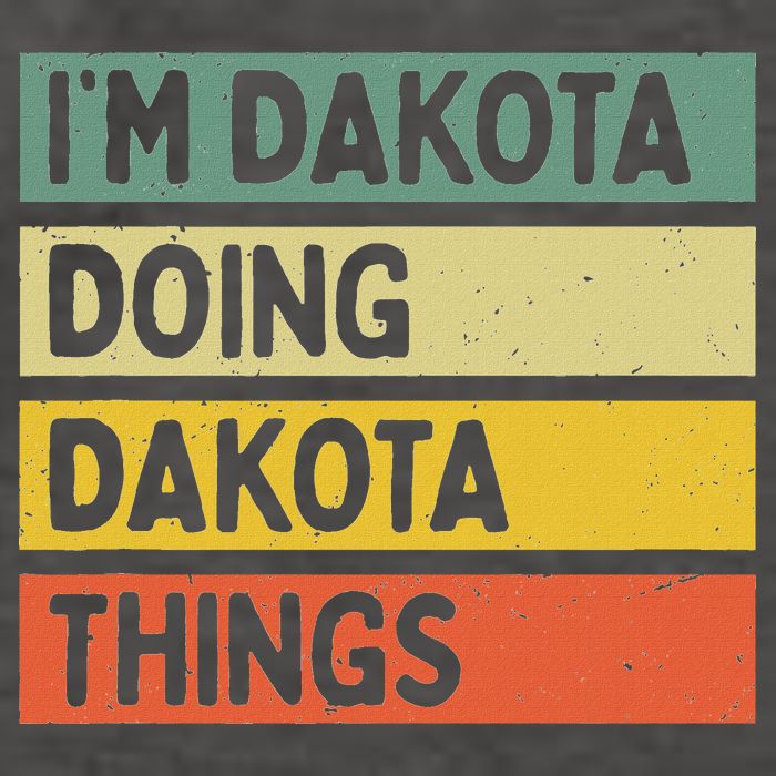 IM Dakota Doing Dakota Things Funny Personalized Quote Vector Backpack