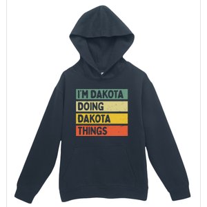 IM Dakota Doing Dakota Things Funny Personalized Quote Urban Pullover Hoodie