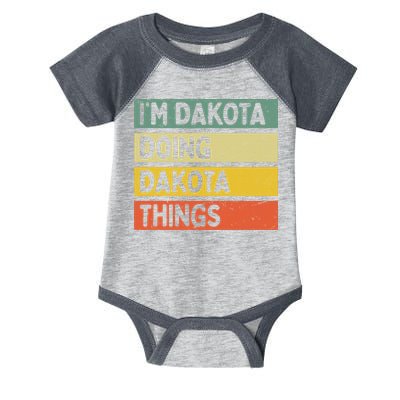 IM Dakota Doing Dakota Things Funny Personalized Quote Infant Baby Jersey Bodysuit