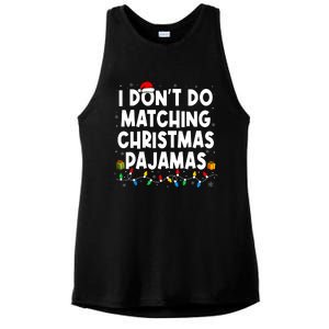 I DonT Do Matching Christmas Pajamas Funny Saying Christmas Ladies PosiCharge Tri-Blend Wicking Tank